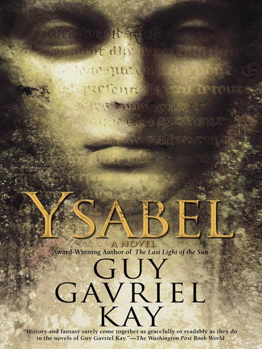 Title details for Ysabel by Guy Gavriel Kay - Available